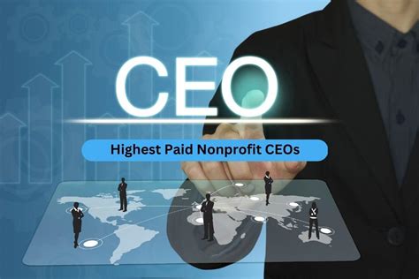 25 Highest Paid Nonprofit CEOs who You Should Know.